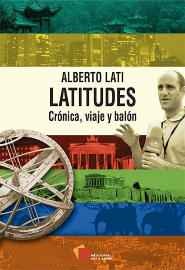 Libros: Latitudes – Crónica, viaje y balón (+ entrevista a Alberto Lati)